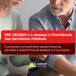 PEC 66/2023 ameaça a Previdência de Servidores Públicos